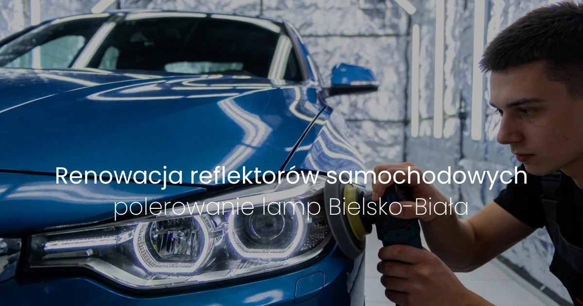  Renowacja reflektorów samochodowych